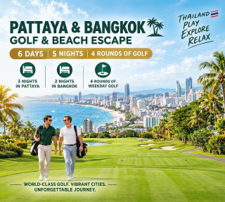 6D5N 4R of Golf PATTAYA BANGKOK